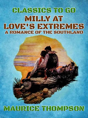 cover image of Milly At Love's Extremes a Romance of the Southland